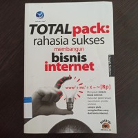 Total pack: rahasia suskes membangun bisnis internet