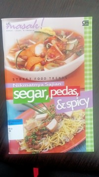 Nikmatnya sajian segar, pedas, & spicy