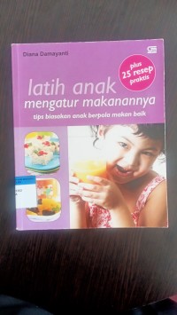 Latih anak mengatur makanannya