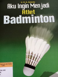 Aku ingin menjadi atlet badminton