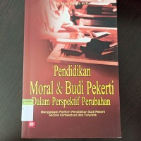 Pendidikan moral & budi pekerti dalam perspektif perubahan