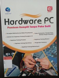 Hardware pc panduan komplit tanpa pake sulit