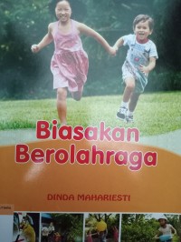 Biasakan berolahraga