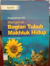 Mengenal bagian tubuh makhluk hidup
