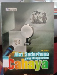 Alat sederhana yang menggunakan cahaya