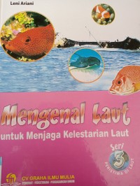 Mengenal laut untuk menjaga kelestarian laut seri 3