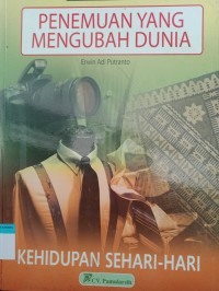 Ensiklopedi penemuan yang mengubah dunia kehidupan sehari-hari