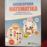 Ensiklopedia matematika : panjang, berat, data, bangun datar, bangun ruang