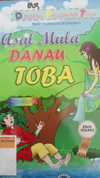Dongeng pengantar tidur asal mula danau toba