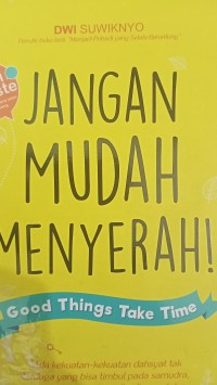 Jangan mudah menyerah
