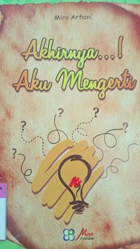 Akhirnya?! Aku mengerti