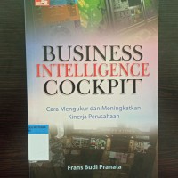 Business intelligence cockpit: cara mengukur dan meningkatkan kinerja perusahaan