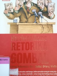 Nasionalisme retorika gombal: meneropong Indonesia dari sudut orang muda
