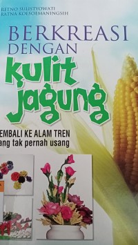 Berkreasi dengan Kulit Jagung