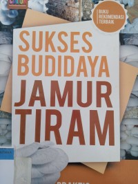 Sukses budidaya jamur tiram