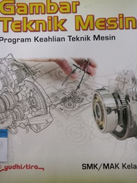 Gambar teknik mesin; program keahlian teknik mesin
