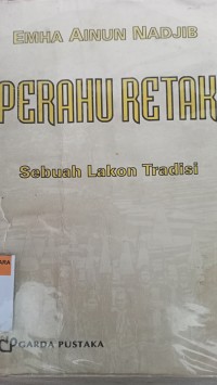 Perahu retak: sebuah lakon tradisi