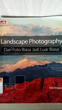 Landscape photography dari foto biasa jadi luar biasa