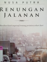 Renungan jalanan: percikan kisah inspiratif tentang peristiwa sehari-hari