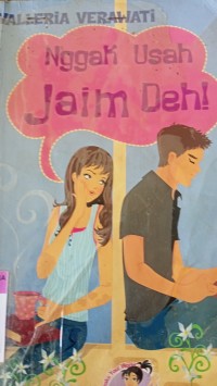Nggak usah jaim deh!