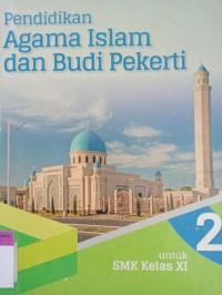 Pendidikan agama islam dan budi pekerti untuk kelas xi