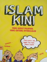 Islam kini yang berat dilupain, yang enteng ditinggalin