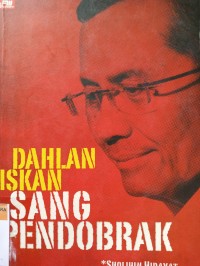 Dahlan iskan sang pendobrak