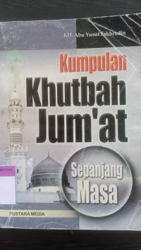 Kumpulan khutbah jum'at: sepanjang masa