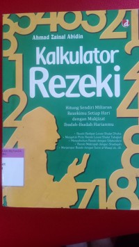 Kalkulator rezeki : hitung sendiri miliaran rezekimu setiap hari dengan mukjizat ibadah-ibadah harianmu