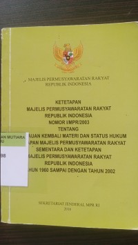 Ketetapan majelis permusyawaratan rakyat republik indonesia nomor I/MPR/2003