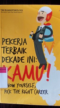 Pekerja terbaik dekade ini: kamu! Know yourself, pick the right career