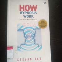 How hypnosis work: rahasia kekuatan pikiran