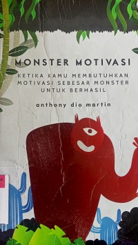 Monster motivasi: ketika kamu membutuhkan motivasi sebesar monster untuk berhasil