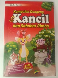 Kumpulan dongeng si kancil dan sahabat rimba