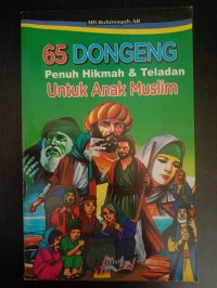 Enam puluh lima dongeng penuh hikmah & teladan untuk anak muslim