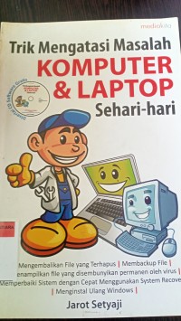 Trik mengatasi masalah komputer & laptop sehari-hari