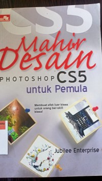 Mahir desain photoshop CS5 untuk pemula