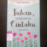Tuhan sembuhkan cintaku (terapi penyakit cinta)