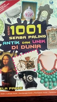 Kisah 1001 serba paling antik dan unik di dunia