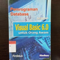Pemrograman database dengan visual basic 6.0 untuk orang awam