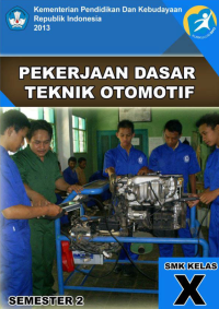 Pekerjaan Dasar Teknik Otomotif SMK Kelas X Semester 2
