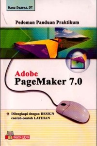 Pedoman panduan praktikum Adobe PageMaker 7.0: dilengkapi design contoh-contoh latihan