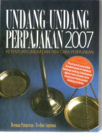 Undang-undang perpajakan 2007: ketentuan umum dan tata cara perpajakan