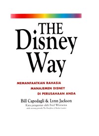 The disney way: memanfaatkan rahasia manajemen disney di perusahaan anda