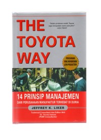 The toyota way : 14 prinsip manajemen dari perusahaan manufaktur terhebat di dunia