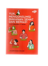 Yuk, mengonsumsi makanan sehat dan bergizi: panduan makanan sehat untuk remaja