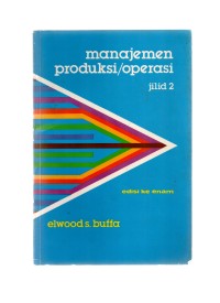 Manajemen produksi/operasi: jilid 2 edisi ke enam