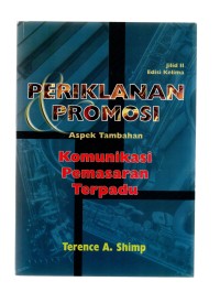 Periklanan promosi aspek tambahan komunikasi pemasaran terpadu: jilid 2 edisi kelima
