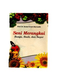 Seni merangkai bunga, buah, dan sayur
