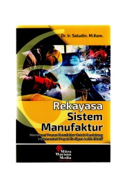 Rekayasa sistem manufaktur: memahami proses manufaktur untuk mendukung implementasi proyek six sigma lebih efektif